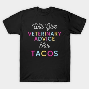 Will give veterinary advice for tacos colorful typography design for Mexican food loving Vets T-Shirt